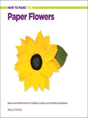 cover image of How to Make 100 Paper Flowers